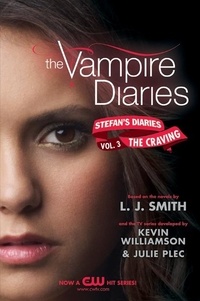 L. J. Smith et  Kevin Williamson & Julie Plec - The Vampire Diaries: Stefan's Diaries #3: The Craving.