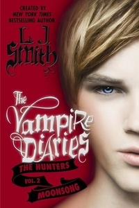 L. J. Smith - The Vampire Diaries: The Hunters: Moonsong.
