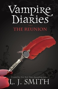 L.J. Smith - The Vampire Diaries: The Reunion - Book 4.