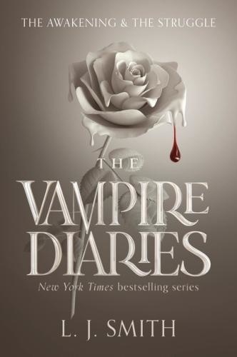 L. J. Smith - Vampire Diaries Tome 1 : The Awakening and the Struggle.
