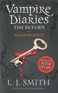 L. J. Smith - Vampire Diaries Tome 6 : Shadow Souls.