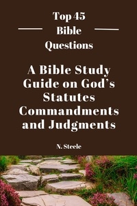 Livre mp3 téléchargeable gratuitement A Bible Study Guide on God's Statutes, Commandments And Judgments  - Top 41 Bible Questions 9798215390313 RTF en francais