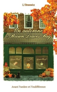 Meilleur livres audio à télécharger gratuitement Un automne à Brown Leaves Bay - Avant l'ombre et l'indifférence