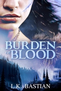  L.K. Bastian et  Laura D. Bastian - Burden of Blood.