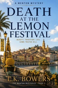Death at the Lemon Festival: A French Riviera Police Procedural Mystery - The Menton Mysteries Book 2