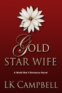  L.K. Campbell - Gold Star Wife - Loving A Soldier, #1.