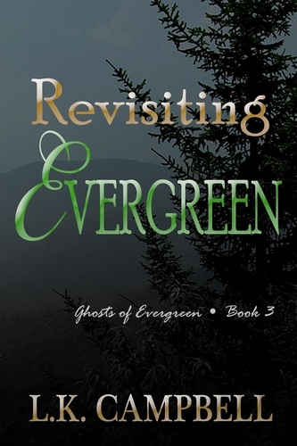  L.K. Campbell - Revisiting Evergreen - Ghosts of Evergreen, #3.
