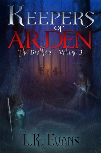  L.K. Evans - Keepers of Arden The Brothers Volume 3 - Keepers of Arden, #3.