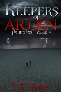  L.K. Evans - Keepers of Arden The Brothers Volume 4 - Keepers of Arden, #4.