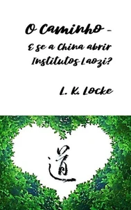 O Caminho – E se a China abrir Institutos Laozi?