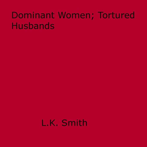 Dominant Women; Tortured Husbands