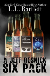  L.L. Bartlett - A Jeff Resnick Six Pack - The Jeff Resnick Mysteries.