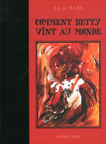 L-L de Mars - Comment Betty vint au monde.