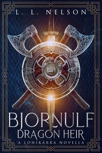  L. L. Nelson - Bjornulf: Dragon Heir - The Lohikärran Chronicles.