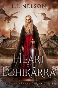 Ebook gratuit pour téléchargement sur iphone Heart of Lohikärra  - The Lohikärran Chronicles, #5 (French Edition) par L. L. Nelson 9781957188140 PDB MOBI