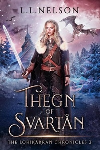  L. L. Nelson - Thegn of Svartån - The Lohikärran Chronicles, #2.