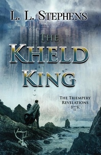  L. L. Stephens - The Kheld King - The Triempery Revelations, #2.