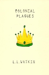  L L Watkin - Colonial Plagues - LL Watkin Stories, #17.
