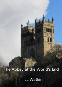  L L Watkin - The Abbey at the World's End - The Handmaiden, #1.