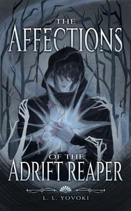 The Affections of the Adrift Reaper
