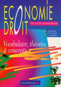 L Lacour et Claude Lobry - Economie Droit. Vocabulaire, Theories Et Concepts.