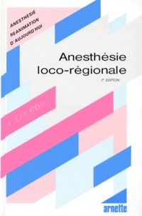 L Lecron et  Collectif - Anesthesie Loco-Regionale. 2eme Edition.
