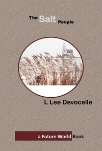  L Lee Devocelle - The Salt People - Future World Books, #3.