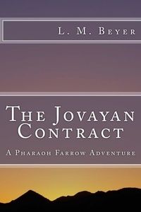  L. M. Beyer - The Jovayan Contract - A Pharaoh Farrow Adventure.