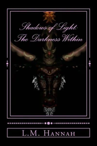 Shadows of Light: The Darkness With in 2nd Edition