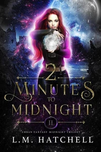 2 Minutes to Midnight: A High Suspense Urban Fantasy Trilogy