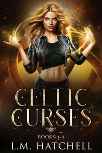 Celtic Curses: Complete Urban Fantasy Omnibus
