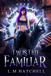 Twisted Familiar (A Standalone Cozy Feline Fantasy Adventure)