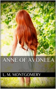 L. M. Montgomery - Anne of Avonlea.