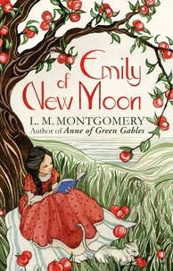 L. M. Montgomery - Emily of New Moon - A Virago Modern Classic.