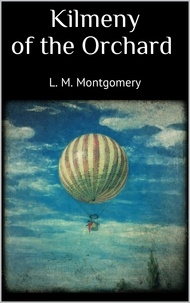 L. M. Montgomery - Kilmeny of the Orchard.