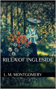 L. M. Montgomery - Rilla of Ingleside.