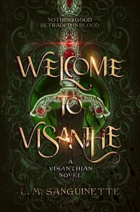  L. M. Sanguinette - Welcome to Visanthe - Legend of the Stones.