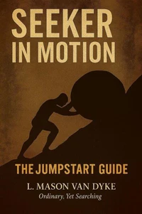 Seeker in Motion: The Jumpstart Guide