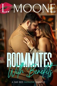 Roommates with Benefits (A Dad Bod Instalove Romance)