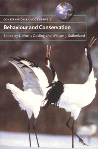L Morris Gosling et William-J Sutherland - Behaviour And Conservation.
