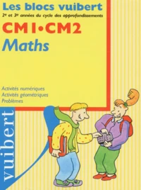 Maths Cm1 Et Cm2. 2eme Et 3eme Annees Du Cycle Des Approfondissements, Activites Numeriques, Activites Geometriques, Problemes
