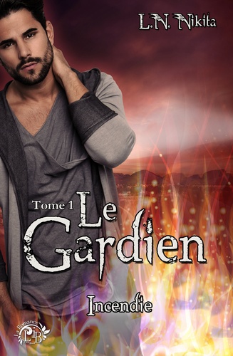Le Gardien, tome 1 - Incendie