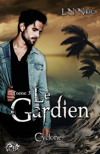 Le Gardien, tome 3 - Cyclone
