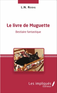 L-N Reidig - Le livre de Muguette - Bestiaire fantastique.