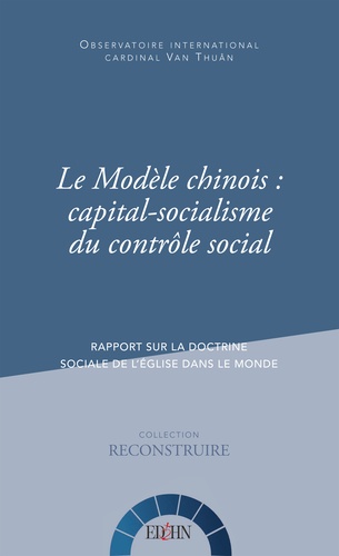 Le Modèle chinois : capital-socialisme du contrôle social. Rapport sur la doctrine sociale de l'église dans le monde