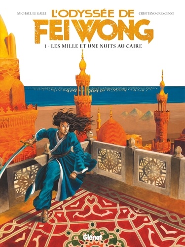 L'Odyssée de Fei Wong - Tome 01. Les Mille et une nuits au Caire