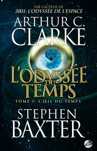  Clarke et  Baxter - L'Odyssée du Temps Tome 1 : L'oeil du temps.