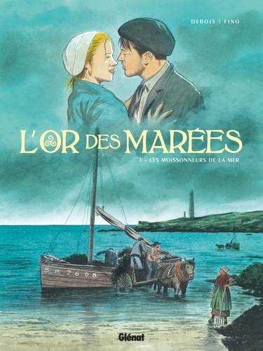François Debois - L'Or des marées - Tome 01 - Les Moissonneurs de la mer.