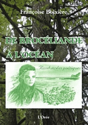 Françoise Boixière - De Brocéliande à l'océan.