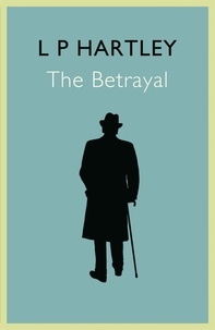 L. P. Hartley - The Betrayal.